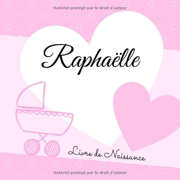 Livre de naissance Raphaëlle: personnalisé fille, interieur couleur, album photo, messages souvenirs à compléter book