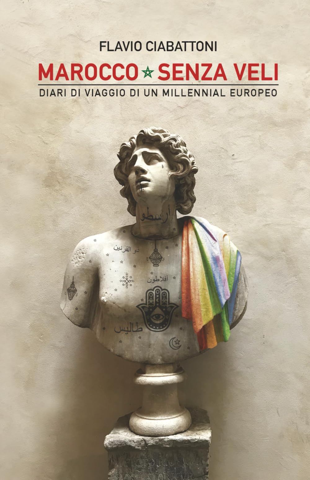 Marocco Senza Veli: Diari di viaggio di un millennial europeo book