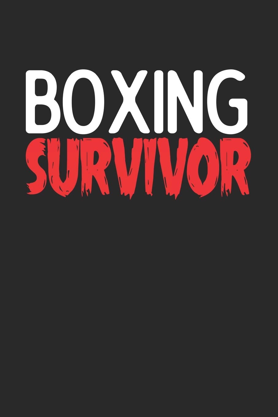 Boxing Survivor: 6x9 | notebook | 120 pages | lined Leisure & Fun