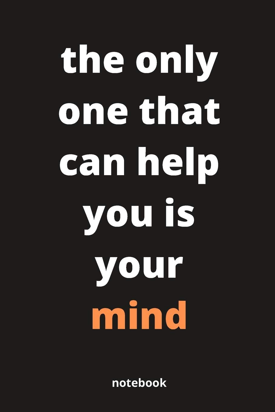 the only one that can help you is your mind: Gag Gift Or Friends Can Fill With Congratulatory Birthday Wishes Film, Art & Culture