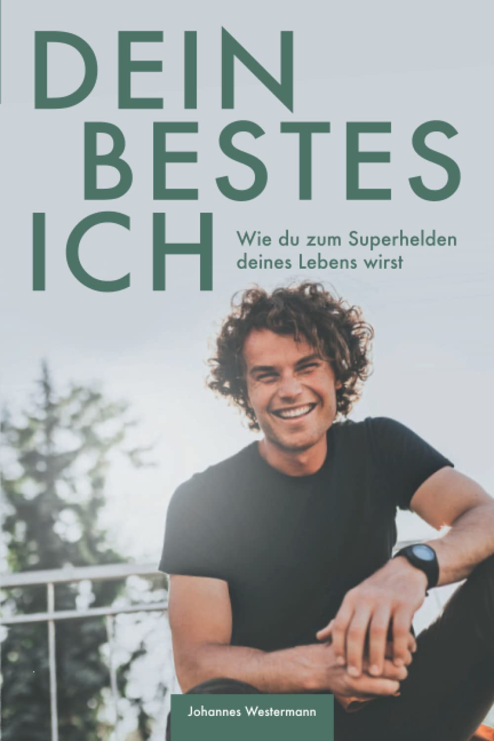 Dein bestes Ich - Wie du zum Superhelden deines Lebens wirst Lifestyle
