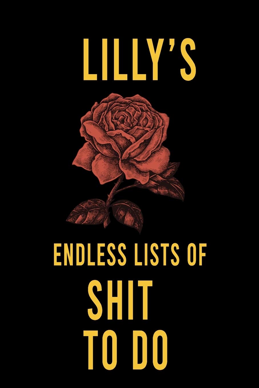 Lilly's Endless Lists of Shit to do : Lined Writing Notebook Journal with Personalized Name Quote, 120 Pages,(6x9), Simple Freen Flower With Black Text ... Women, School Teacher, mom, wife, aunt. Books