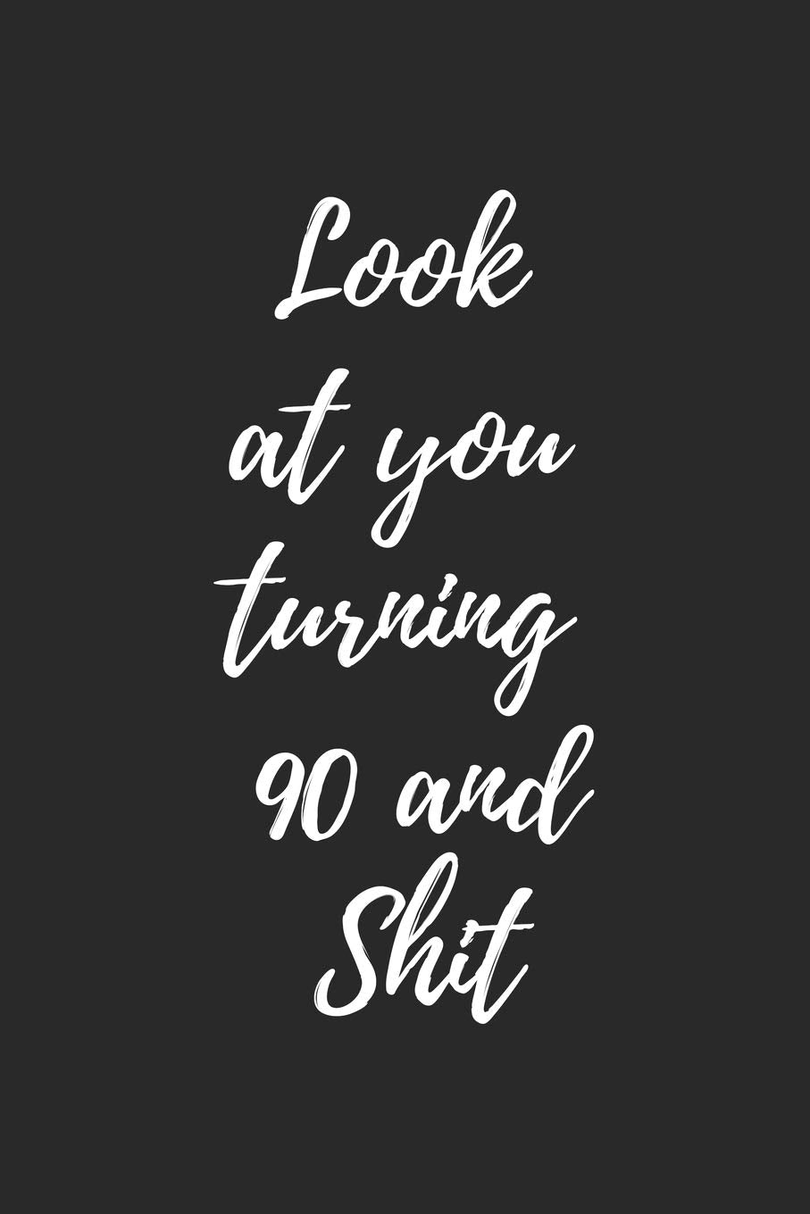 look at you turning 85 and shit: Notebook birthday gift to celebrate 85th Essays & Short Stories
