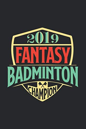 2019 Fantasy Badminton Champion: Notebook, Notizheft, Notizbuch für Federball 6x9 Zoll A5 Graph Paper 5x5 Kariert Books