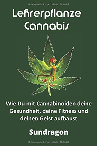 Lehrerpflanze Cannabis: Über den schamanischen Umgang mit einer Zauberpflanze Religion & Esotericism