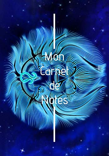 Mon carnet de notes: Journal de notes astrologie, signe astrologique Lion, carnet signe du zodiaque, 100 pages: (Astrologie, Signe astrologique, Signe du zodiaque, Lion, Carnet, Passion, Cadeau) book