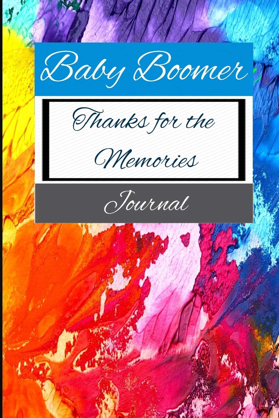 Baby Boomer: Thanks For The Memories. Journal. Medicine
