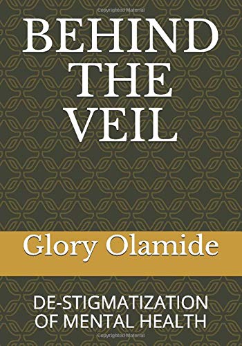 BEHIND THE VEIL: DE-STIGMATIZATION OF MENTAL HEALTH Parents & Children