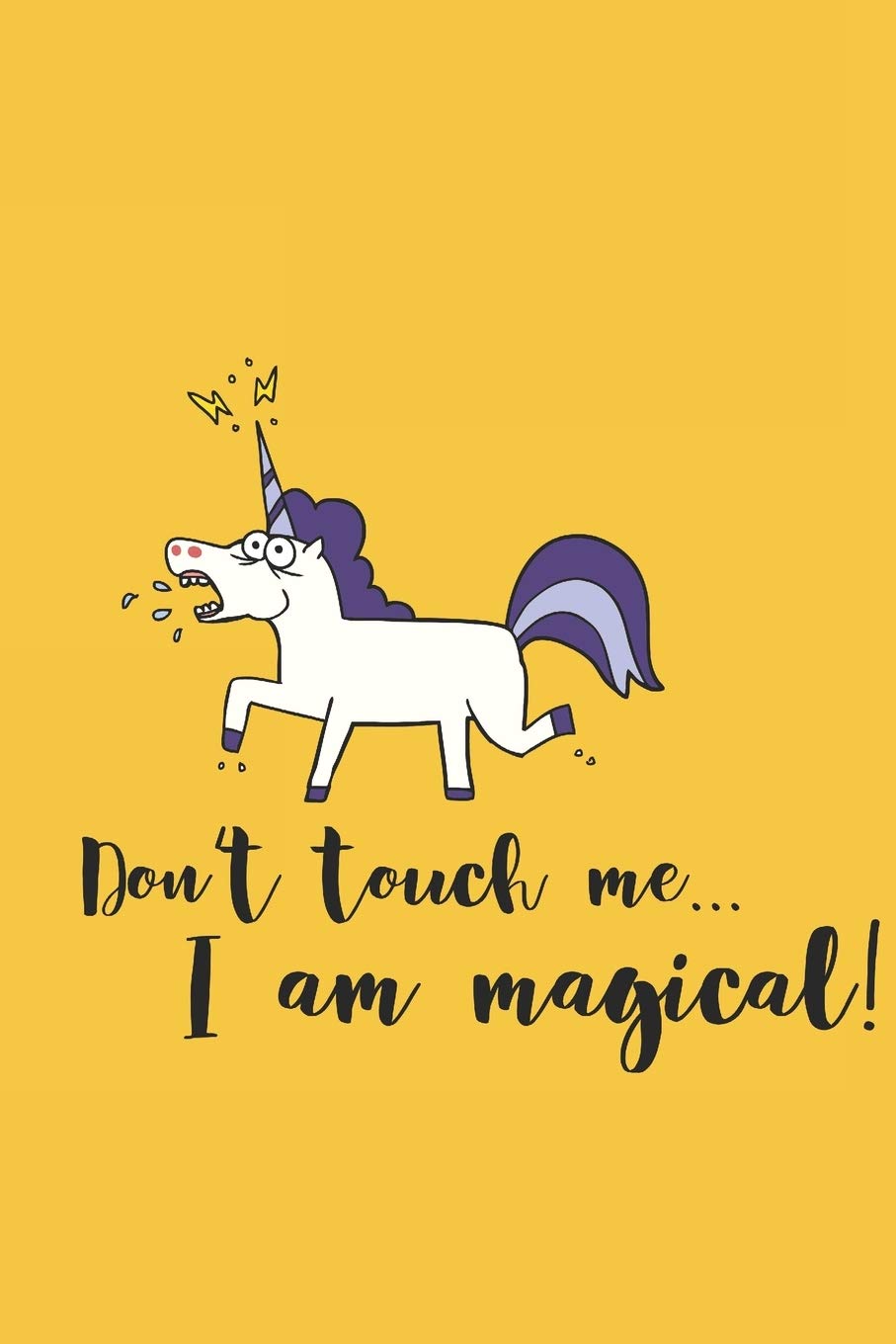 Don't touch me I am magical Unicorn Notebook For Girls: 100 pages 6x9 inches book