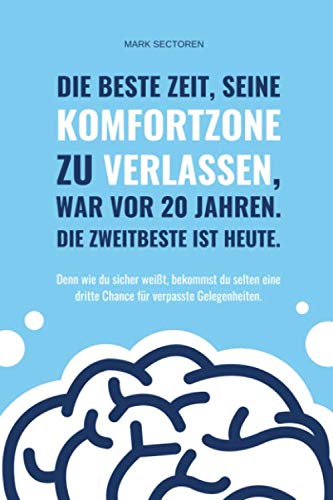 Die beste Zeit, seine Komfortzone zu verlassen, war vor 20 Jahren. Die zweitbeste ist heute.: Eine Anleitung für Angsthasen Study Guides