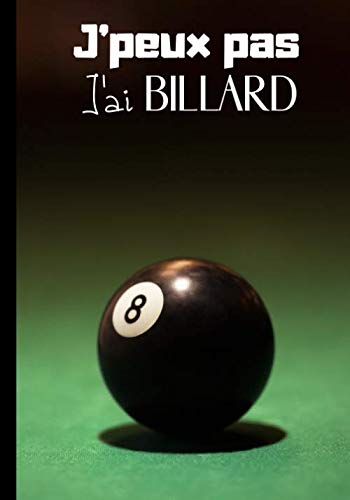 J'peux pas j'ai billard: Journal de notes original pour amateur de billard | 100 pages au format 7*10 pouces book