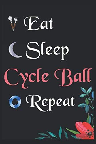 Eat Sleep Cycle Ball Repeat: Notebook Fan Sport Gift Lined Journal/Notebook Gift , 100 Pages 6x9 inch Soft Cover, Matte Finish Essays & Short Stories