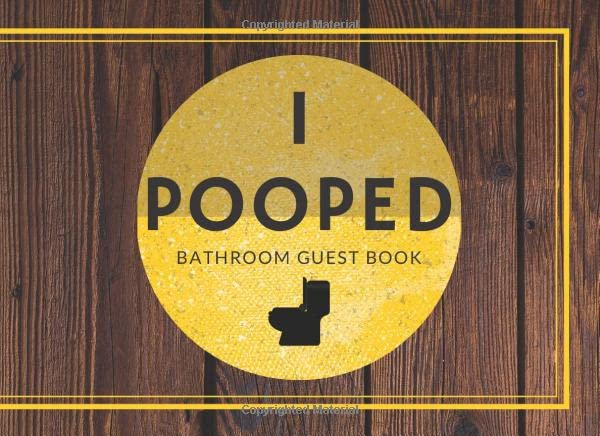 I Pooped Bathroom Guest Book: A Funny House Waming Gift: Bathroom Journal For Guests (100 Pages, 8.25 x 6) Partnership & Love