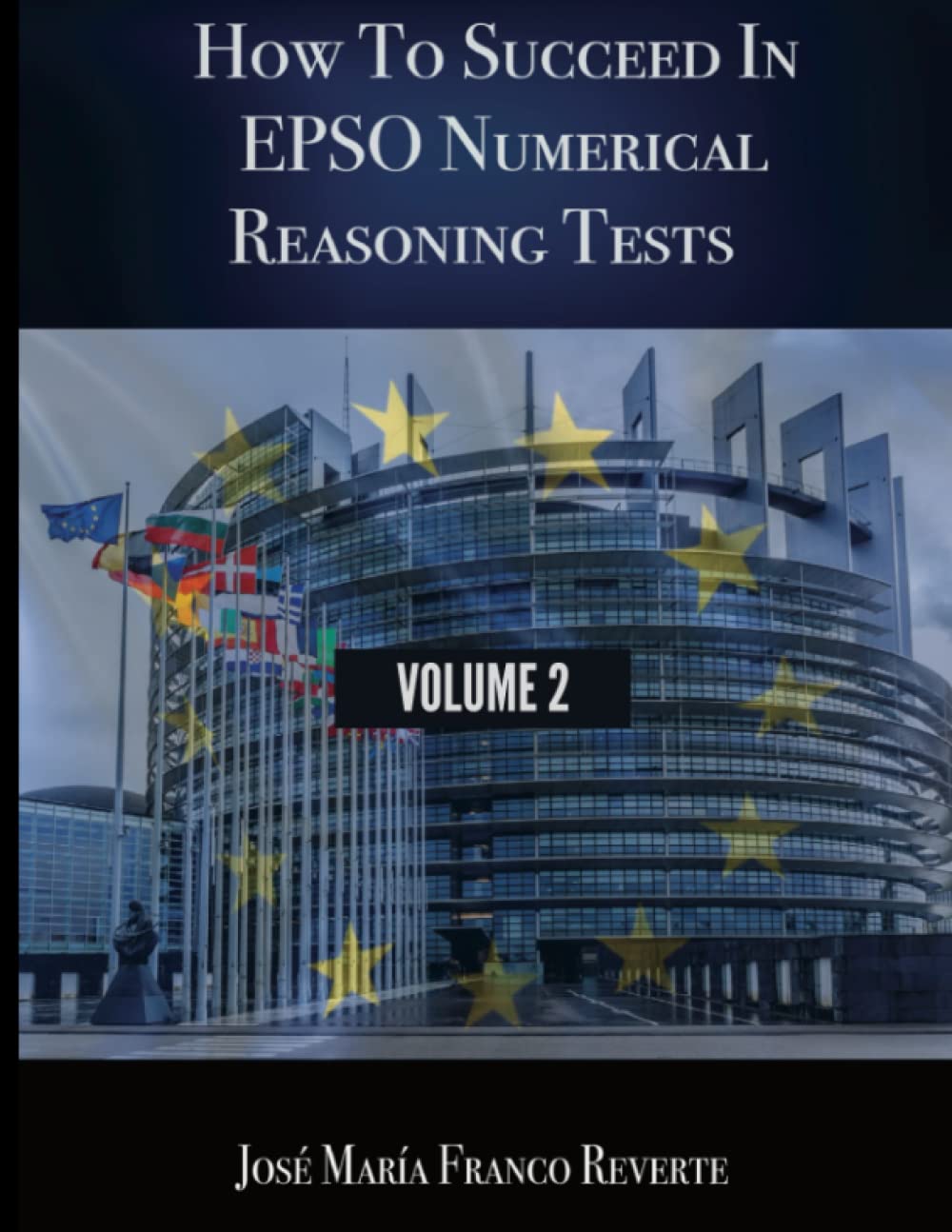 How to succeed in EPSO numerical reasoning tests, volume 2 Learning & Reference