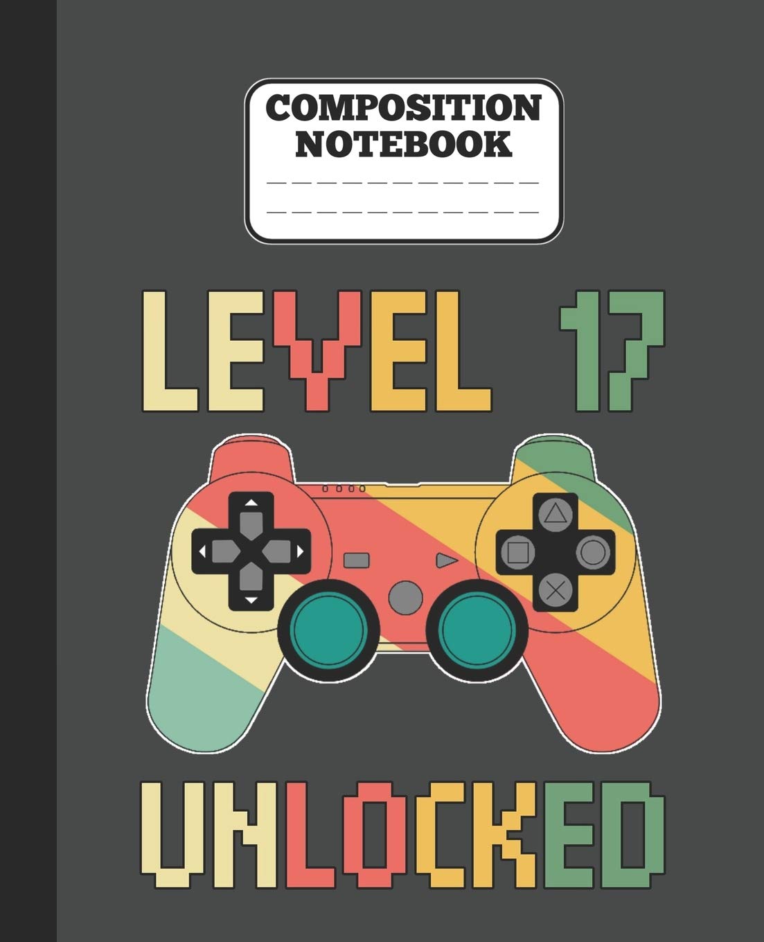 Composition Notebook - Level 17 Unlocked: funny retro vintage 17th Gamer Birthday Gift wide ruled notebook / journal gaming lovers gift Leisure & Fun