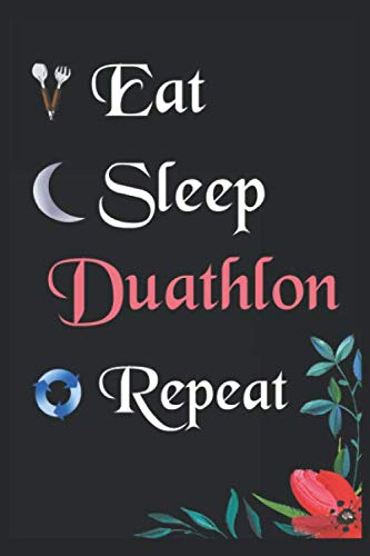 Eat Sleep Duathlon Repeat: Notebook Fan Sport Gift Lined Journal/Notebook Gift , 100 Pages 6x9 inch Soft Cover, Matte Finish Essays & Short Stories