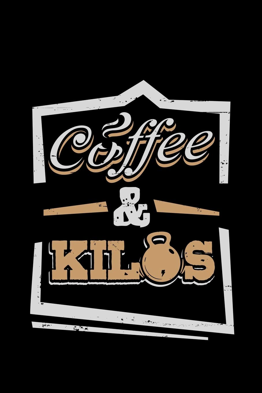 Coffee And Kilos: Coffee weightlifting addict - 110 Pages Notebook/Journal Books