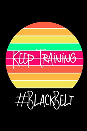 Keep Training Black Belt Master Fun Combat Sports Training Writing College Ruled Notebook: Blank Lined Journal for Mixed Martial Arts Practitioners book