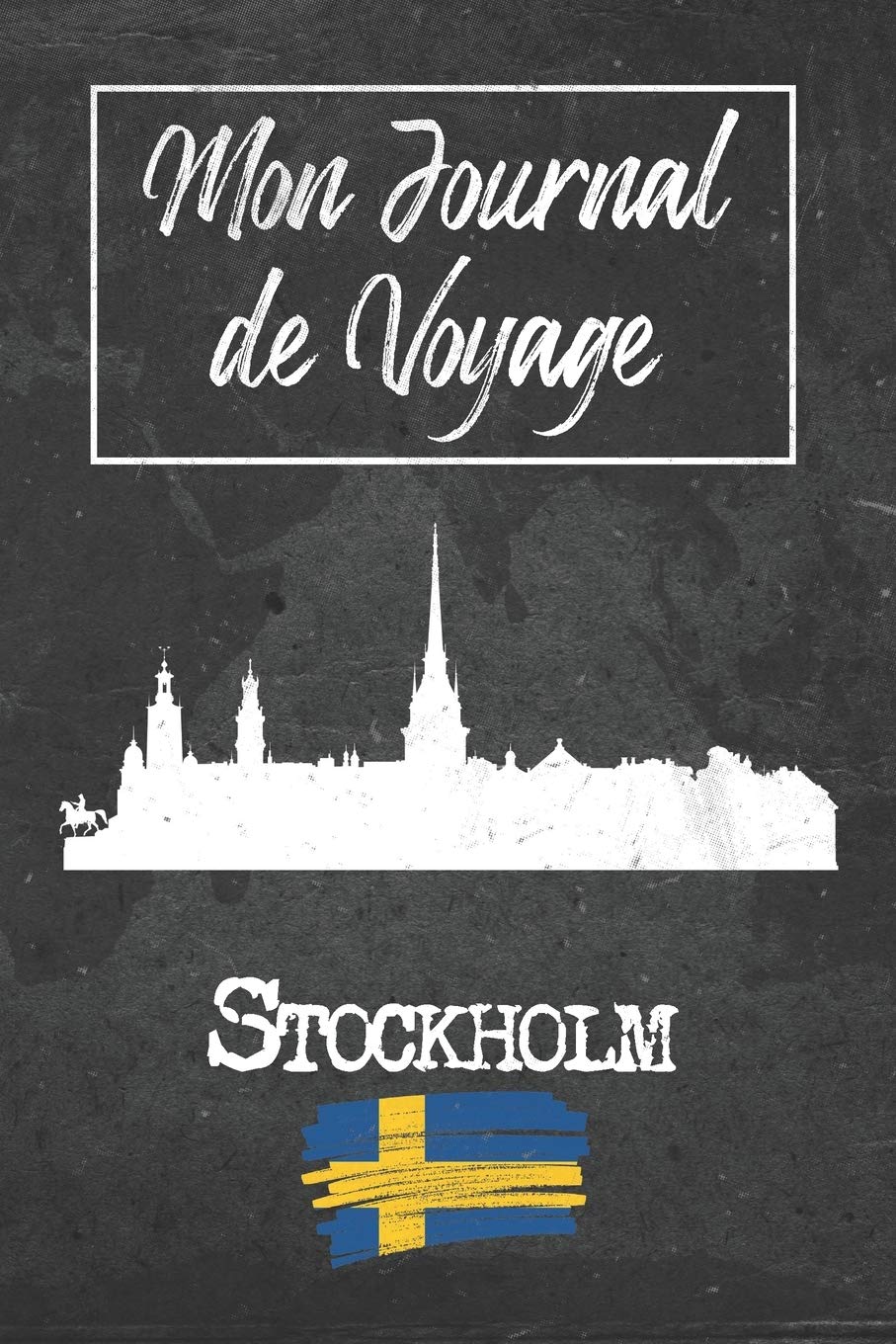 Mon Journal de Voyage Stockholm: 6x9 Carnet de voyage I Journal de voyage avec instructions, Checklists et Bucketlists, cadeau parfait pour votre séjour à Stockholm (Suède) et pour chaque voyageur. book