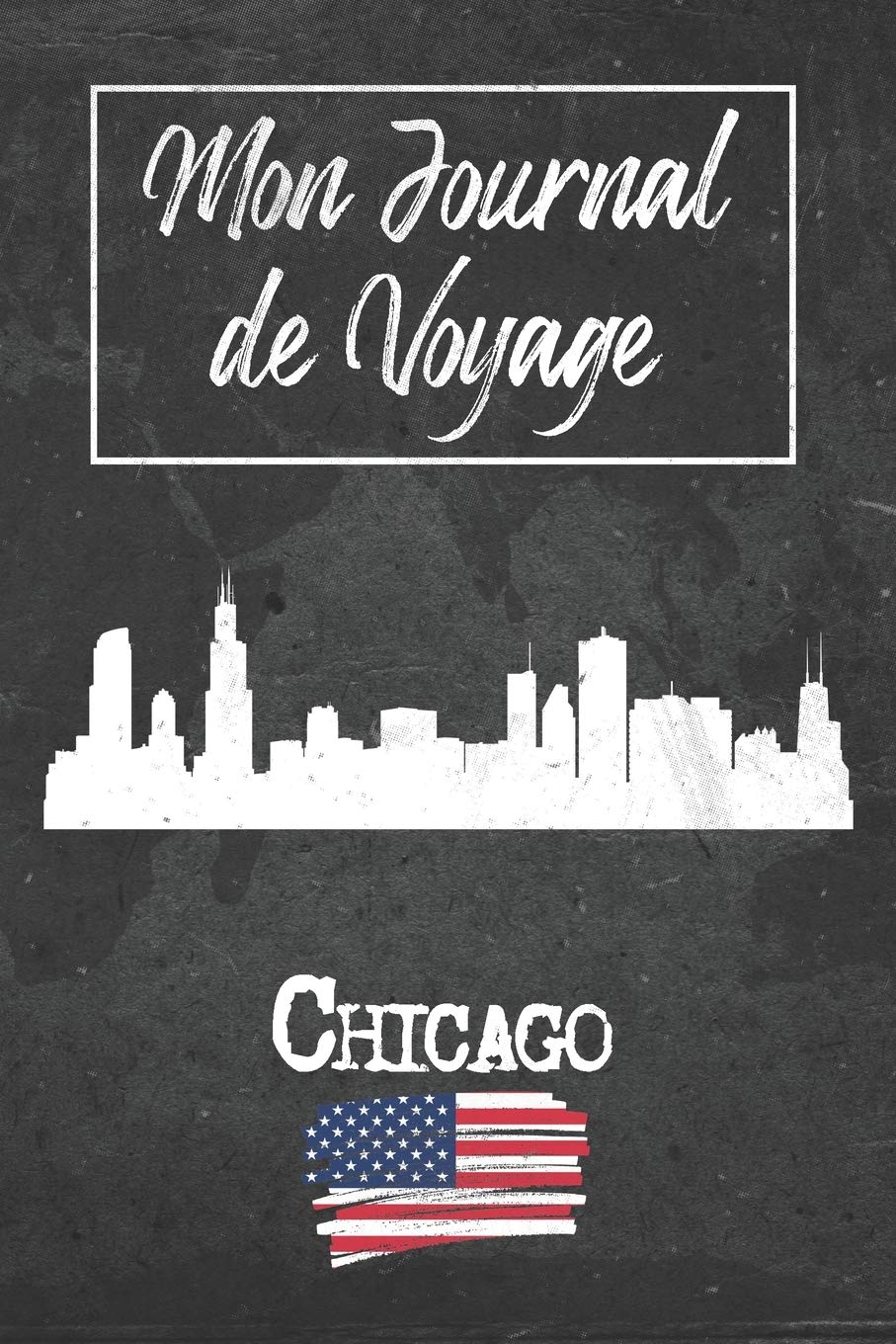 Mon Journal de Voyage Chicago: 6x9 Carnet de voyage I Journal de voyage avec instructions, Checklists et Bucketlists, cadeau parfait pour votre séjour à Chicago (États Unis) et pour chaque voyageur. book