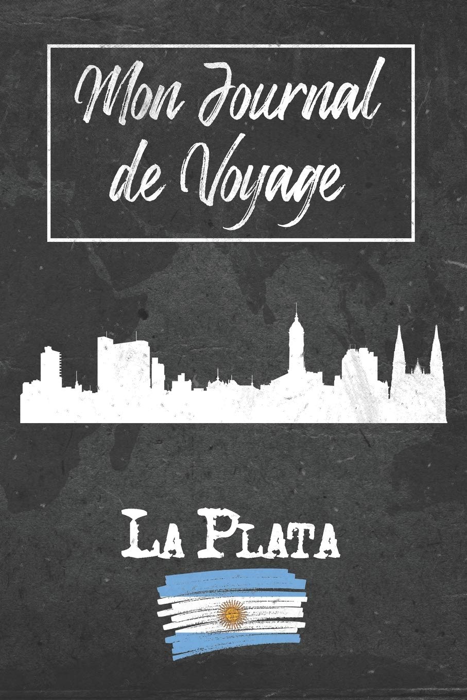 Mon Journal de Voyage La Plata: 6x9 Carnet de voyage I Journal de voyage avec instructions, Checklists et Bucketlists, cadeau parfait pour votre séjour à La Plata (Argentine) et pour chaque voyageur. book