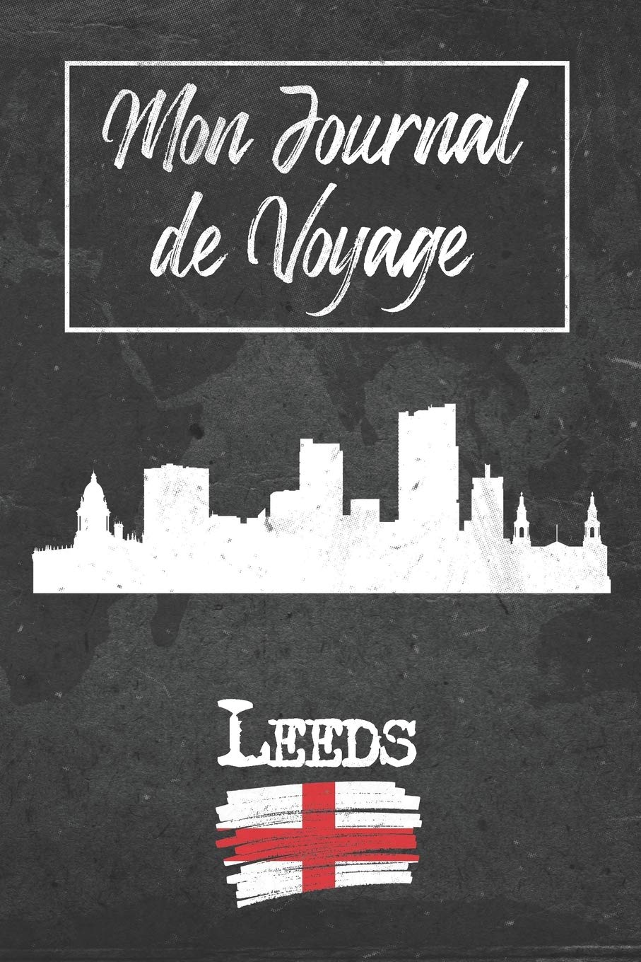Mon Journal de Voyage Leeds: 6x9 Carnet de voyage I Journal de voyage avec instructions, Checklists et Bucketlists, cadeau parfait pour votre séjour à Leeds (Angleterre) et pour chaque voyageur. book