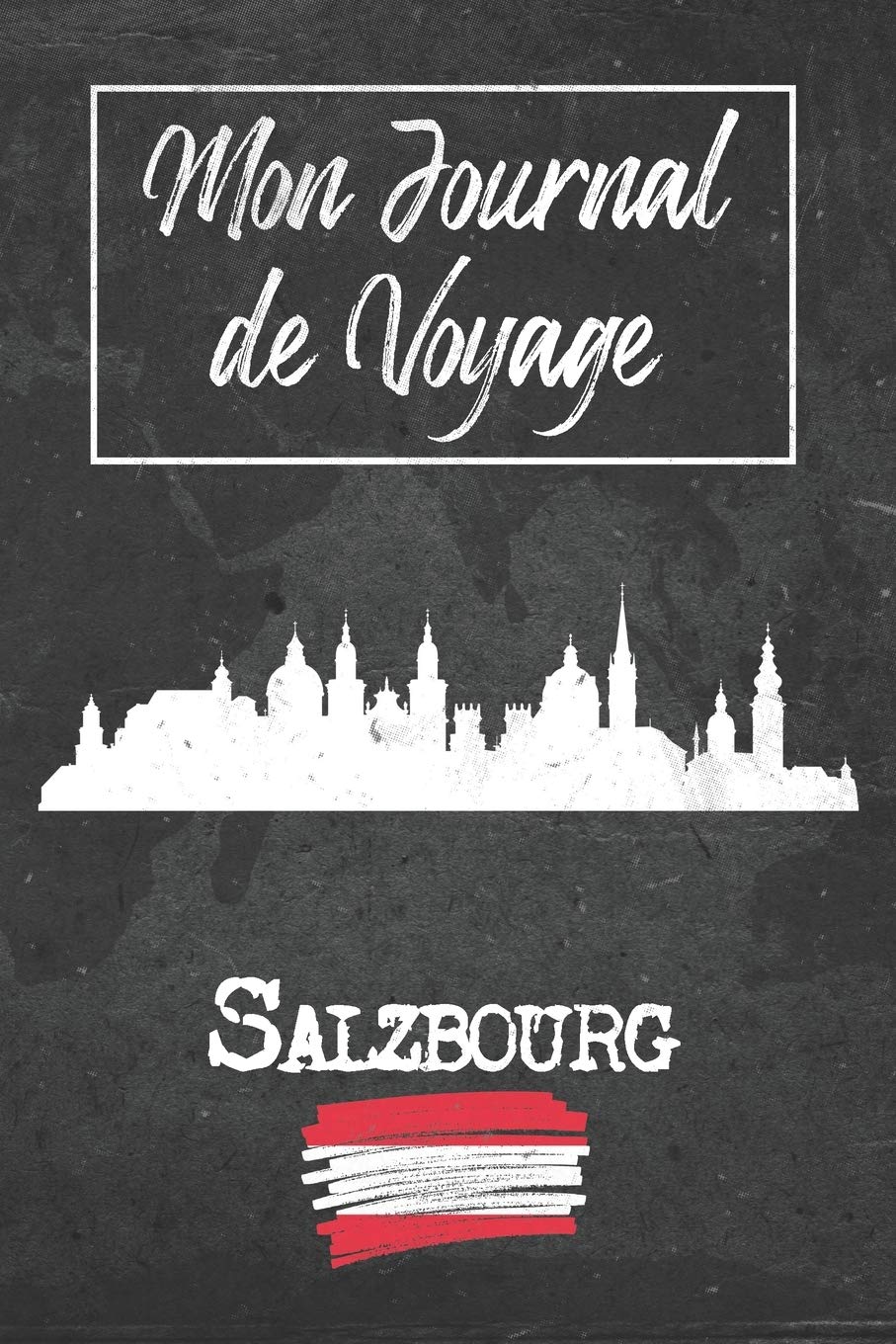 Mon Journal de Voyage Salzbourg: 6x9 Carnet de voyage I Journal de voyage avec instructions, Checklists et Bucketlists, cadeau parfait pour votre ... (L'Autriche) et pour chaque voyageur. book