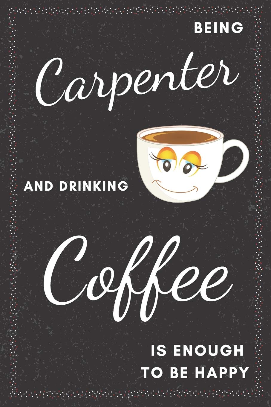 Carpenter & Drinking Coffee Notebook: Funny Gifts Ideas for Men/Women on Birthday Retirement or Christmas - Humorous Lined Journal to Writing Books