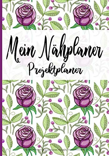 Mein Nähplaner: Projektplaner zum Füllen und Sammeln von 60 Nähprojekten und -skizzen, Tagebuch-Rasterpunkte Essays & Short Stories