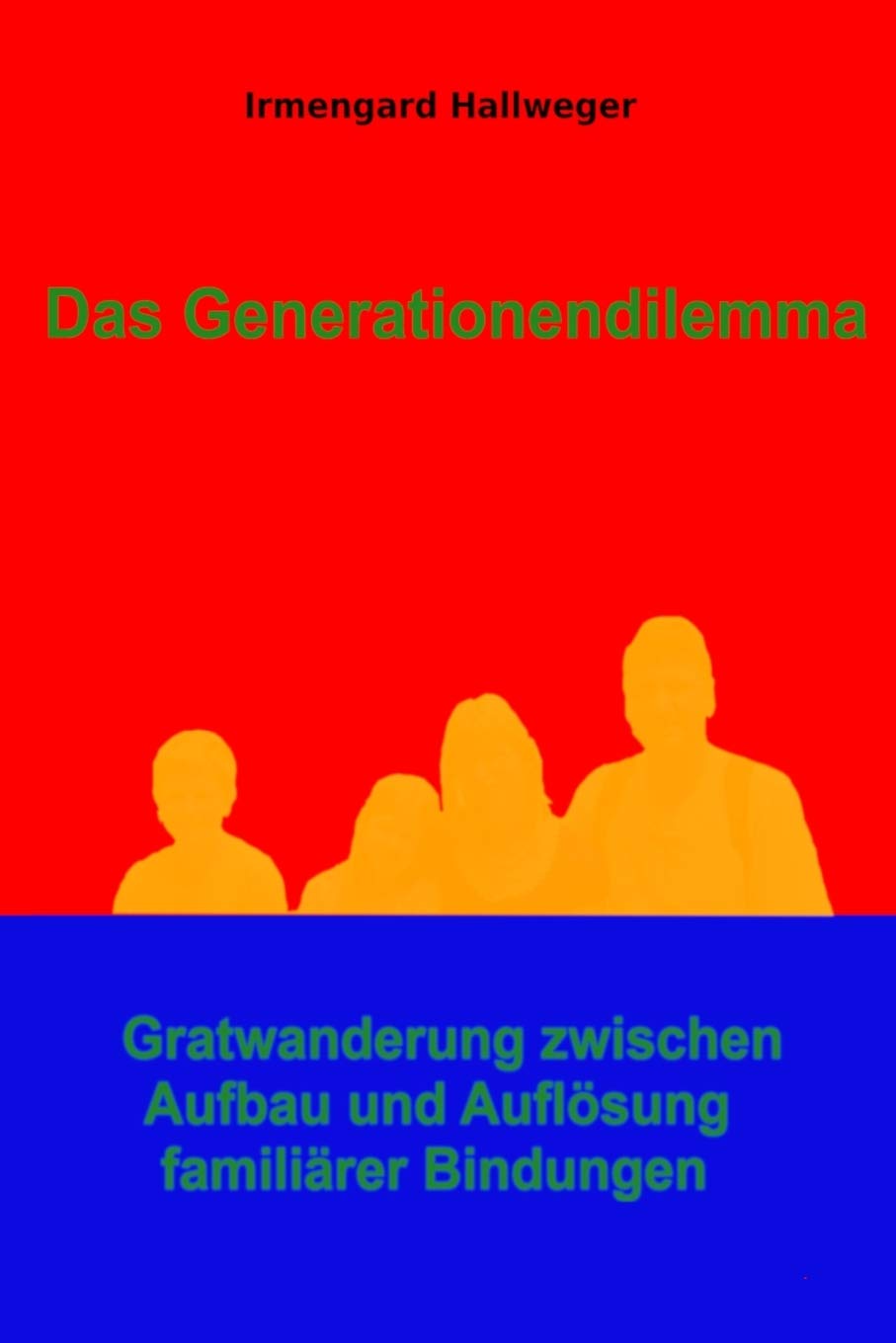 Das Generationendilemma: Gratwanderung zwischen Aufbau und Auflösung familiärer Bindungen Psychology
