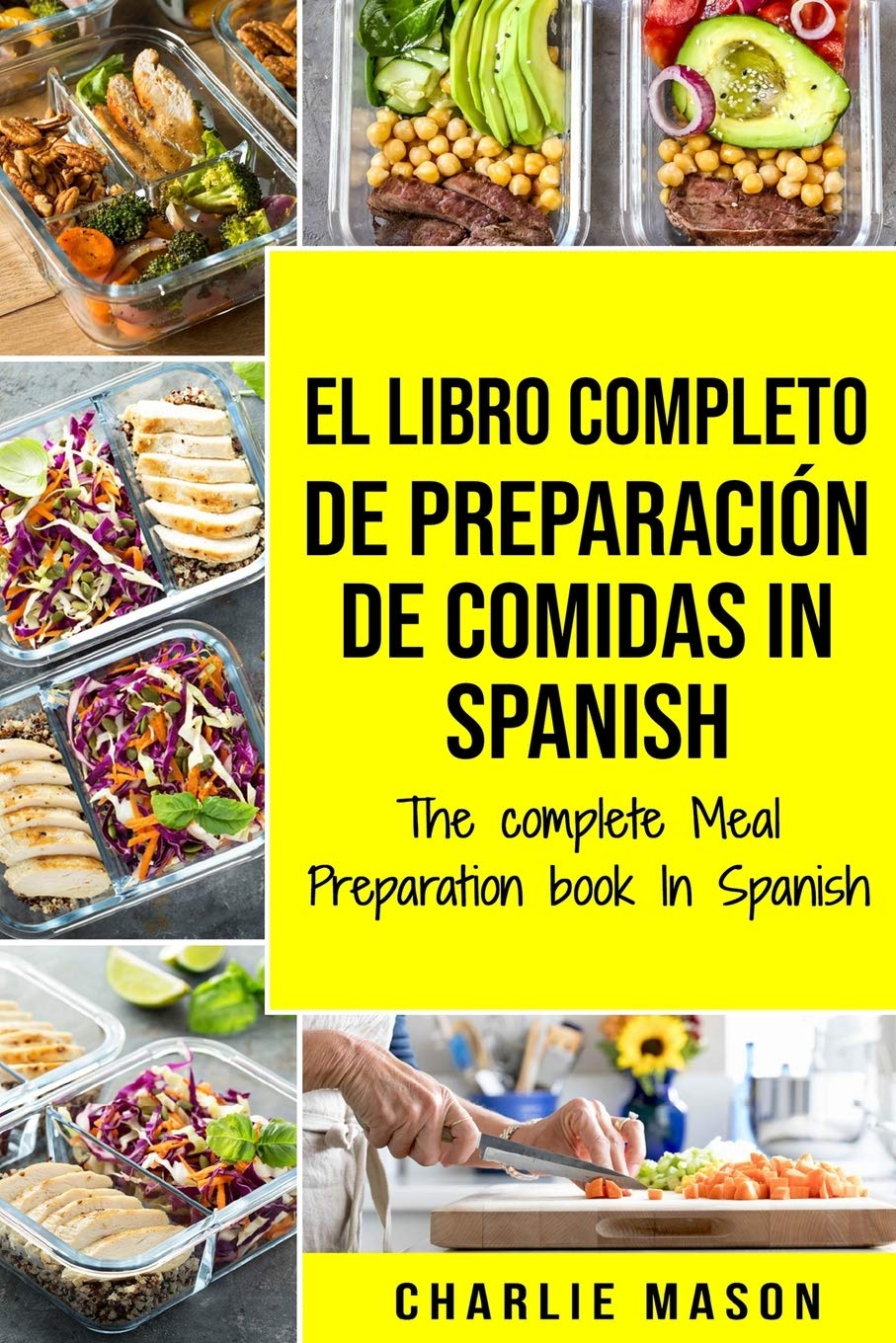 El Libro Completo De Preparación De Comidas In Spanish/ The Complete Meal Preparation book In Spanish Medicine