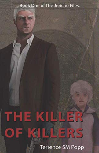 The Killer of Killers: Book One of The Jericho Files Action & Adventure