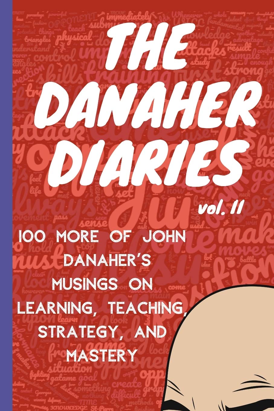 The Danaher Diaries Volume 2: 100 More of John Danaher’s Musings on Learning, Teaching, Strategy, and Mastery Leisure & Fun