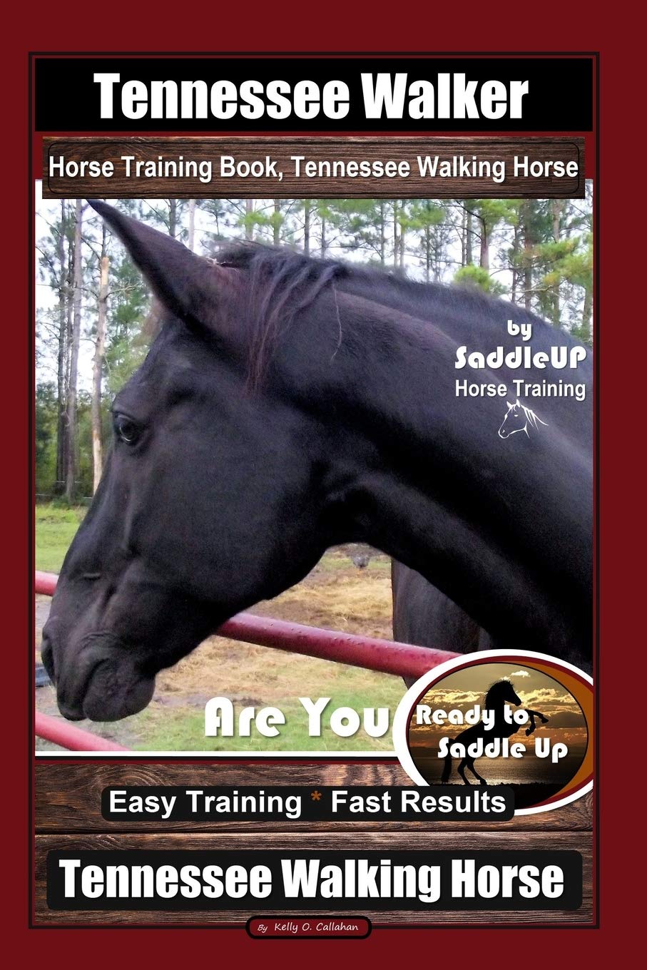 Tennessee Walker Horse Training Book, Tennessee Walking Horse By SaddleUP Horse Training, Are You Ready to Saddle Up? Easy Training * Fast Results, Tennessee Walking Horse Pets
