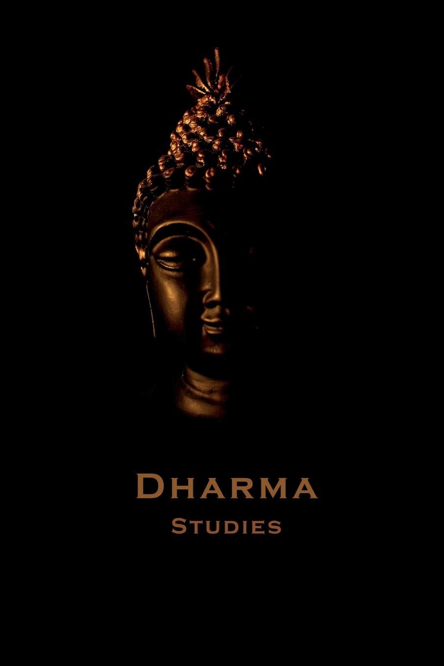 Golden Buddha Head "Dharma Studies" Journal (Simple, black & gold Buddha cover): Buddhism Notebook / Composition Book (Lined Journals for Buddhist Practitioners, Band 18) Lifestyle