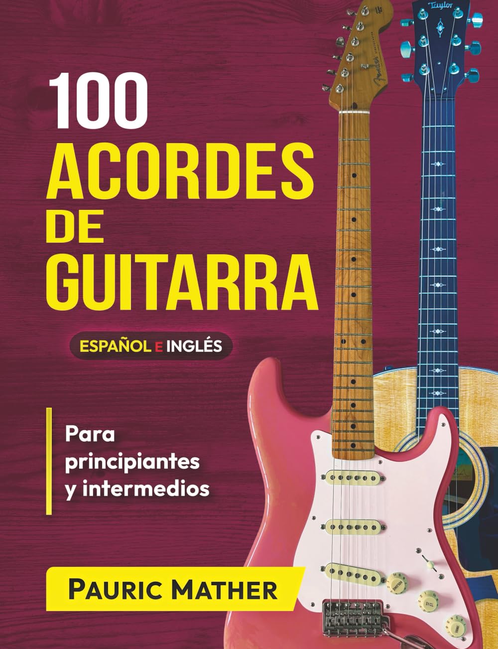 100 Acordes De Guitarra: Para Principiantes y Intermedios (Libros completos para aprender a tocar la guitarra por ti mismo, Band 2) Arts & Music