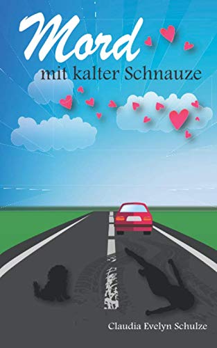 Mord mit kalter Schnauze: Ein Krimi-Liebesroman mit Humor, Herz und Hund Cosy Mystery & Humour