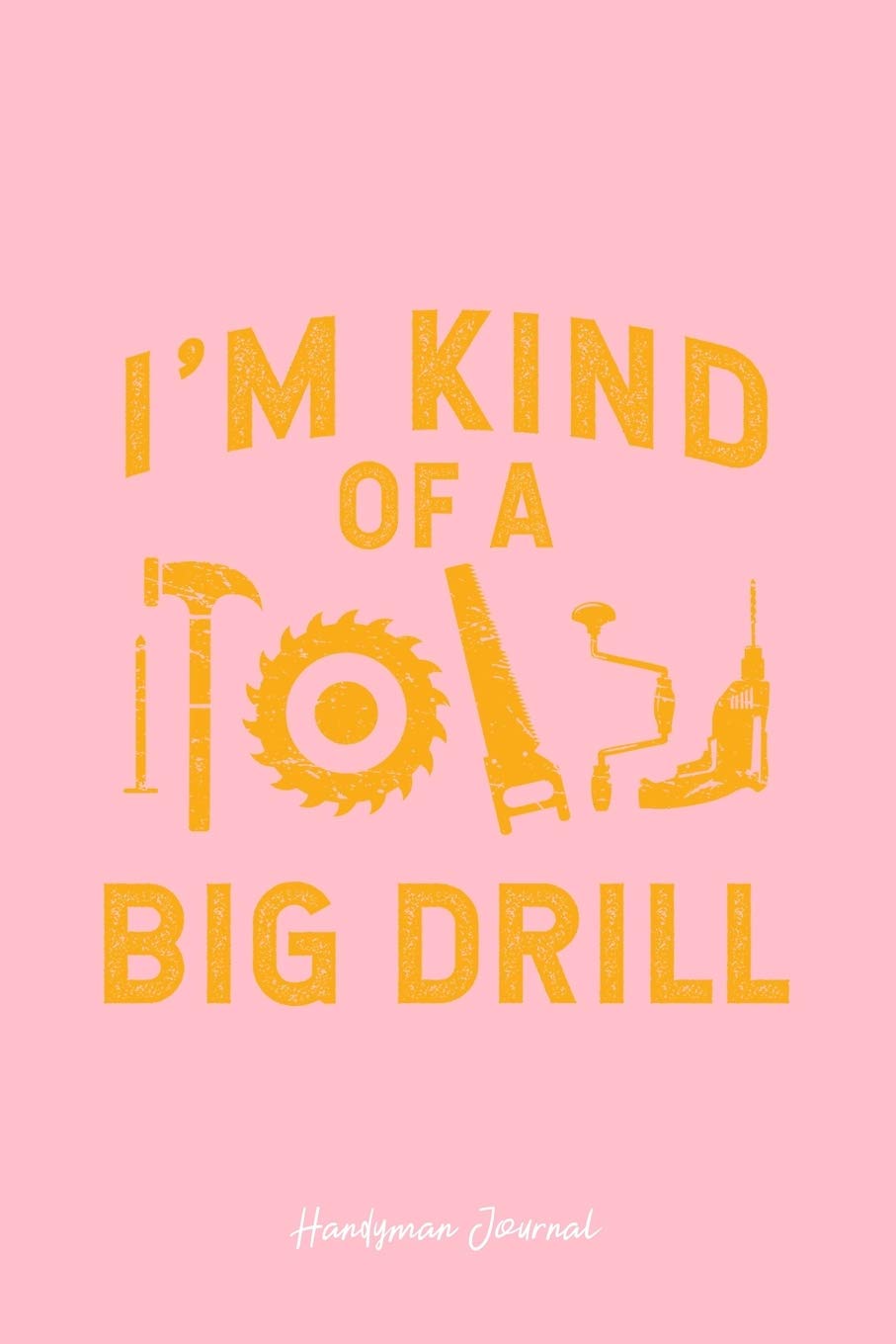 Handyman Journal: Carpenter Hand Tool Woodworking Cool Laborer Christmas Gift - Pink Ruled Lined Notebook - Diary, Writing, Notes, Gratitude, Goal Journal - 6x9 120 pages Books