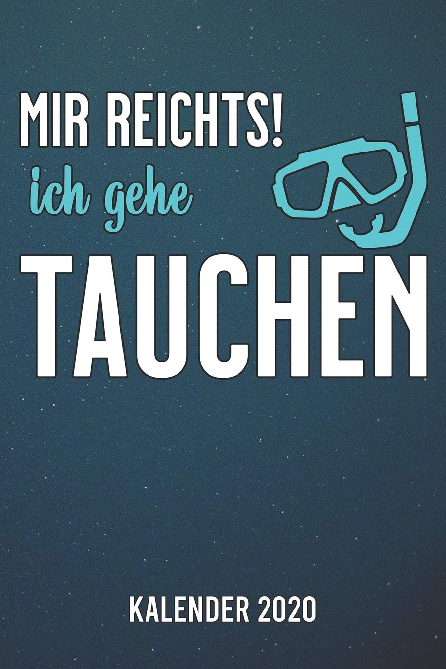Mir reicht's - Taucher Kalender 2020: A5 Kalender für ein erfolgreiches Jahr - 110 Seiten - 1 Woche 2 Seiten Books