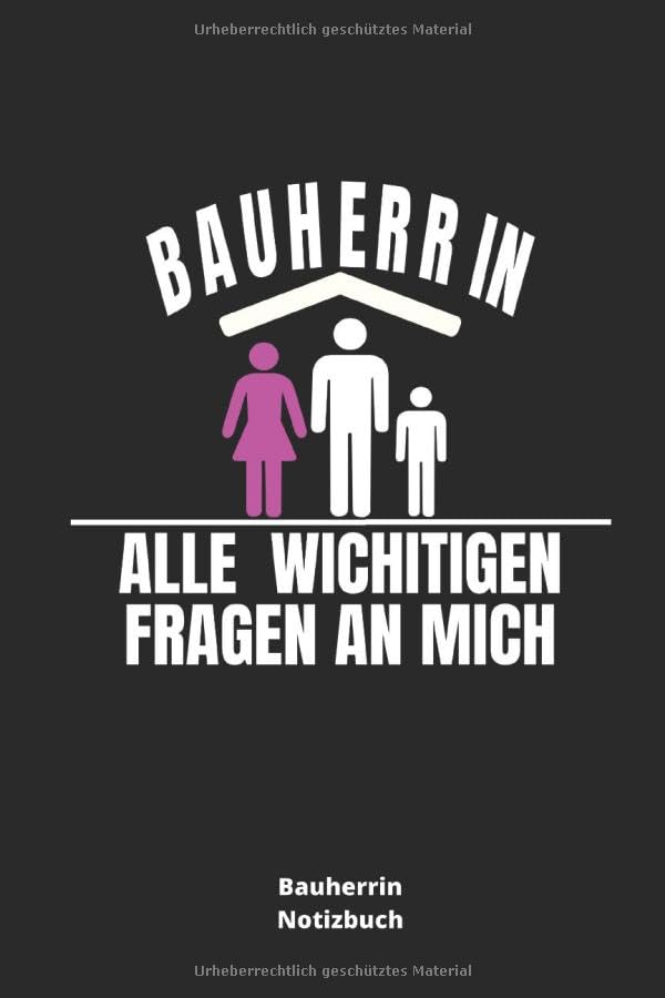 Bauherrin alle wichtigen Fragen an mich Bauherrin Notizbuch: Kariert I Bauleiterin Richtfest Bauherr Hausbau Baustelle Bauherren Eigenheim Bauen Baubeginn Häuslebauer Geschenk Architecture