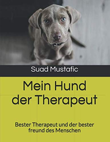 Mein Hund der Therapeut: Bester Therapeut und der bester freund des Menschen book