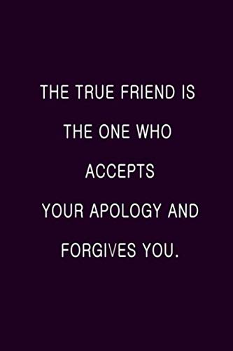 The true friend is the one who accepts your apology and forgives you. NOTEBOOK BEST Gift - Small Lined Notebook: (6” x 9”) (Best Funny -- Notebooks) Novels & Short Stories