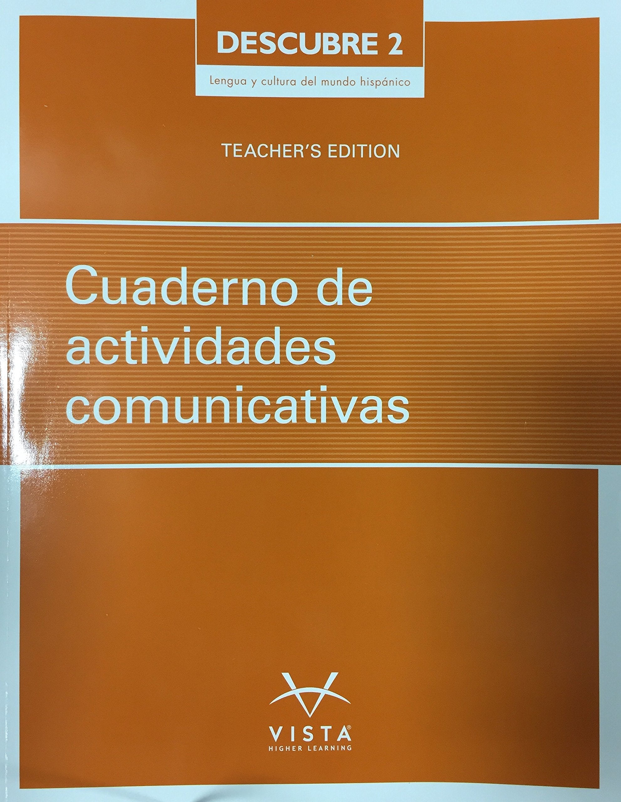 Descubre 2 - Lengua y Cultura Del Mundo Hispanico, Cuadernos de Actividades Comunicativas - Teacher's Edition Books