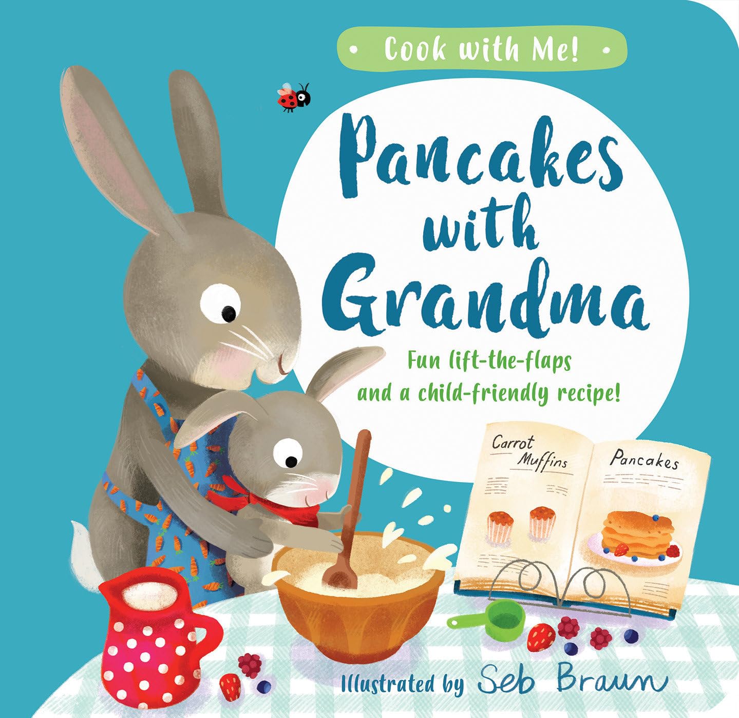 Pancakes with Grandma: Fun Lift-the-flaps and a Child-friendly Recipe Non-fiction