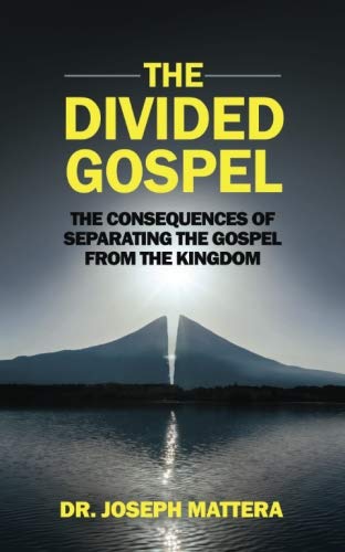 The Divided Gospel: The Consequences of Separating the Gospel from the Kingdom Religion & Esotericism