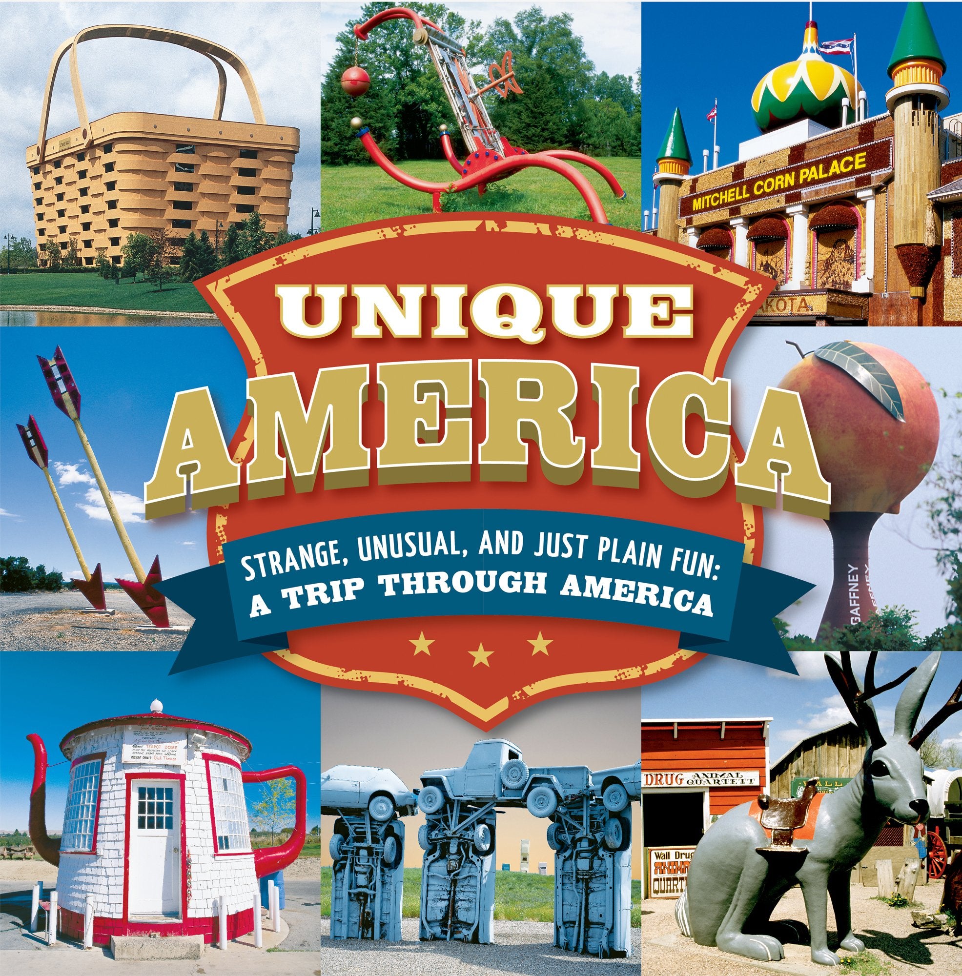 Unique America - Strange, Unusual, and Just Plain Fun: A Trip Through America Hobbies & Crafts