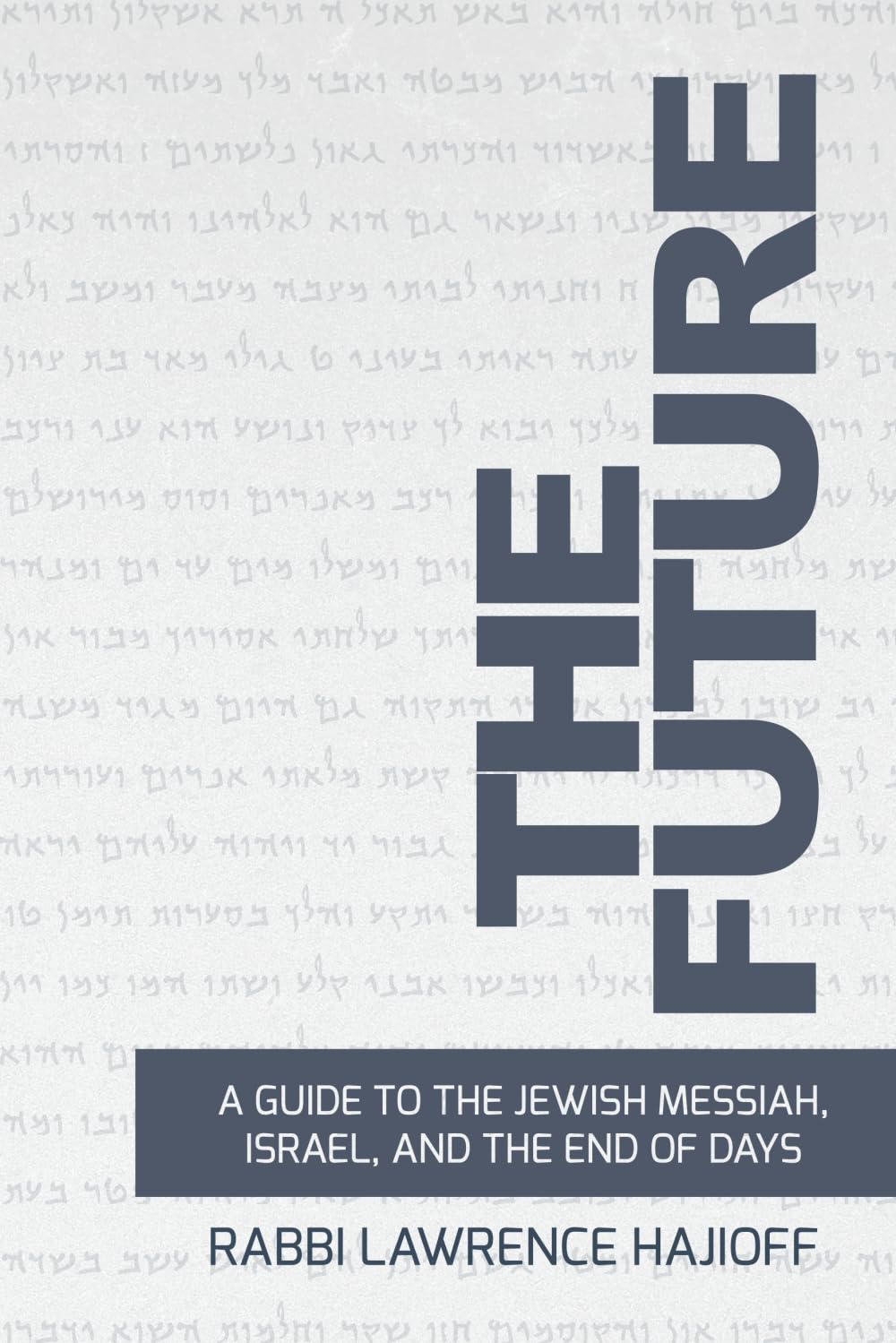 The Future: A Guide to the Jewish Messiah, Israel, and the End of Days Religion & Esotericism