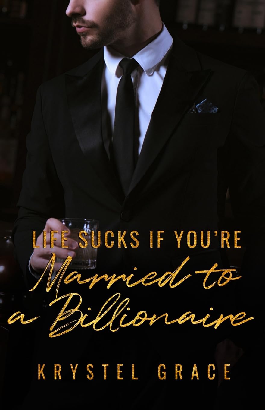Life Sucks If You're Married To A Billionaire: A Gay Romance Novel Books