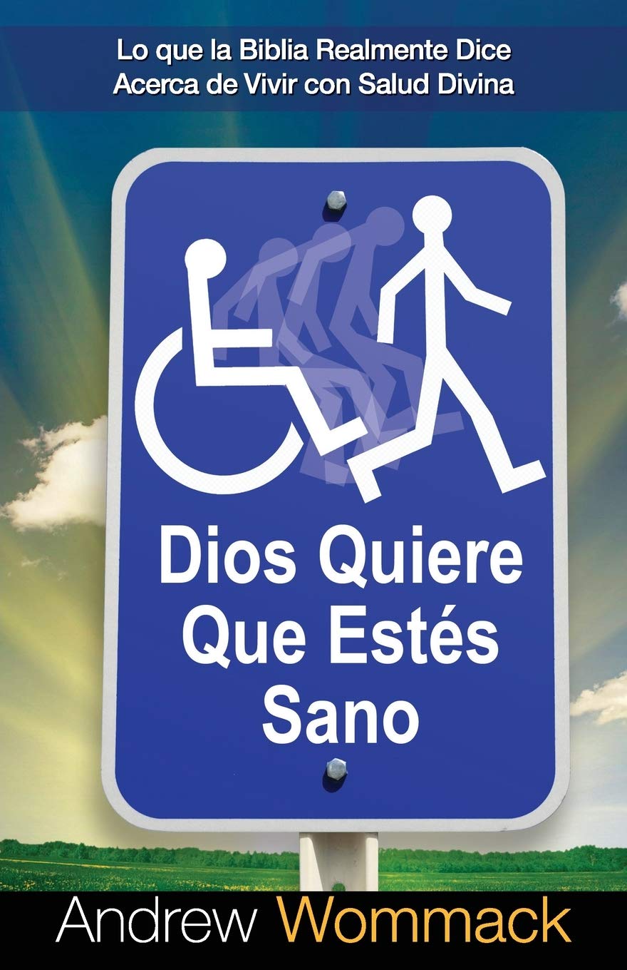 Dios Quiere Que Estés Sano: Lo que la Biblia Realmente Dice Acerca de Vivir con Salud Divina Religion & Esotericism