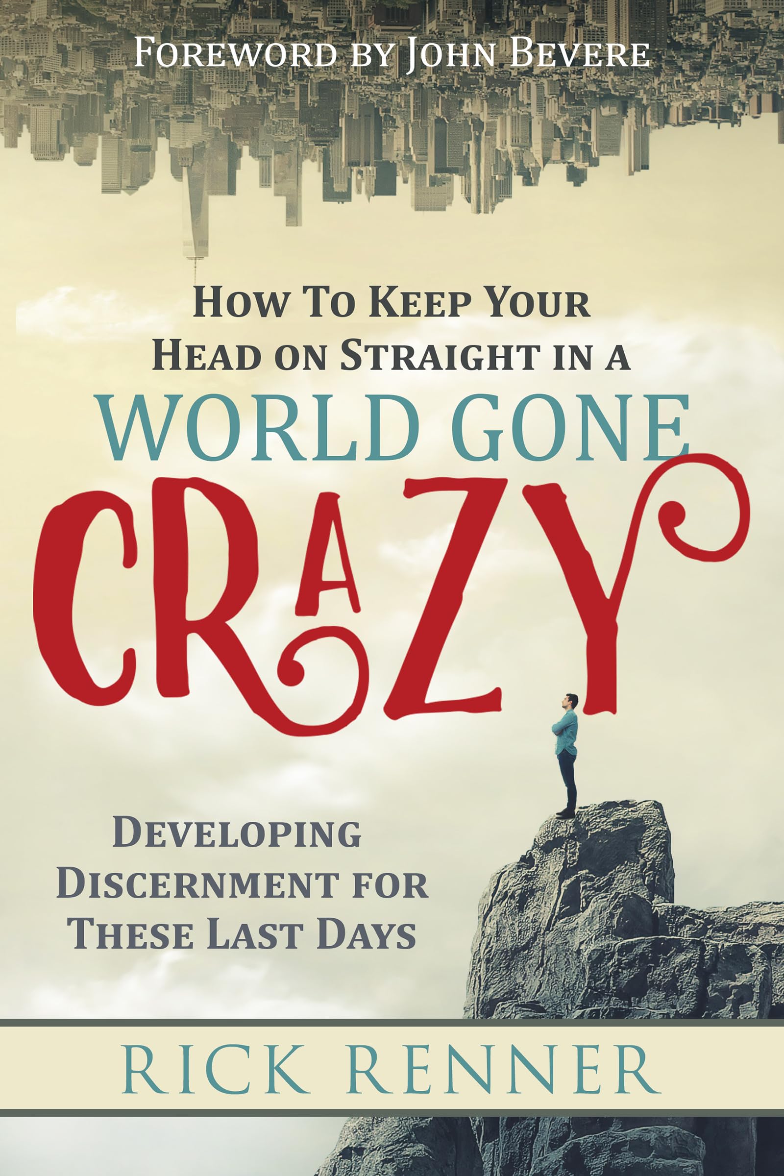 How to Keep Your Head on Straight in a World Gone Crazy Religion & Esotericism